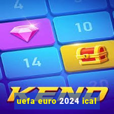 uefa euro 2024 ical