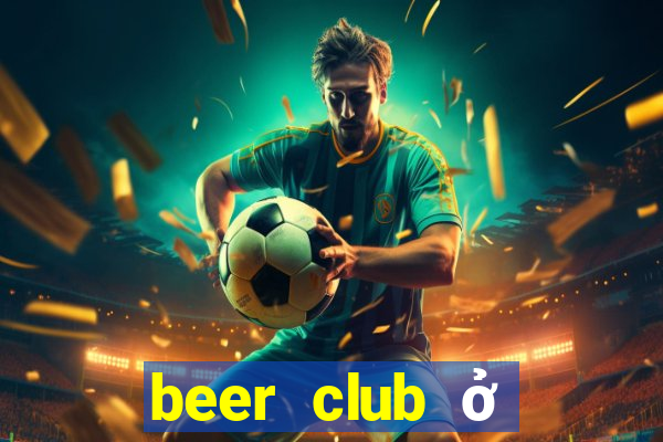 beer club ở vũng tàu