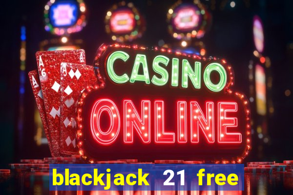 blackjack 21 free online game