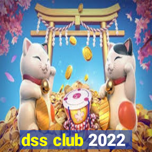 dss club 2022