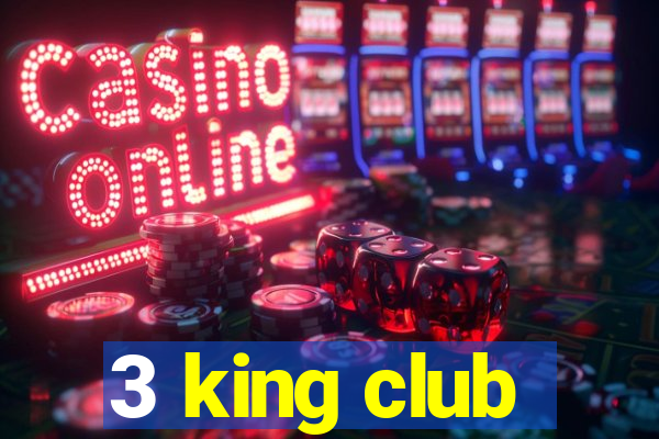 3 king club