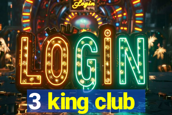 3 king club