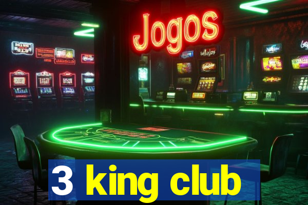 3 king club