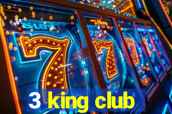 3 king club