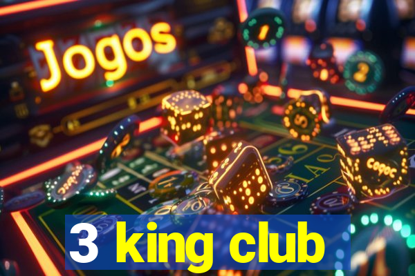 3 king club