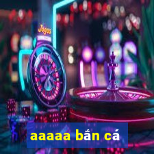 aaaaa bắn cá