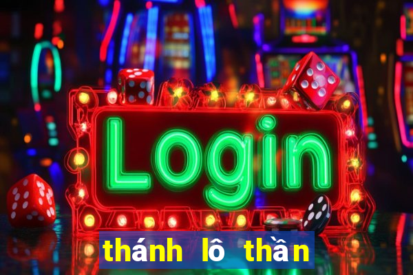 thánh lô thần đề soi cầu