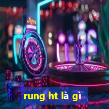 rung ht là gì