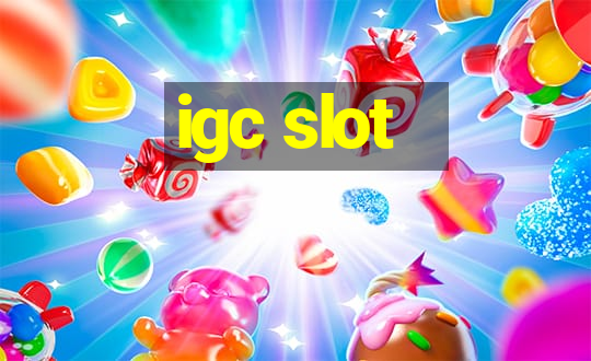 igc slot