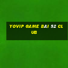 Yovip Game Bài 52 Club