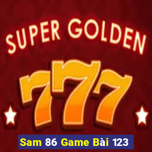 Sam 86 Game Bài 123