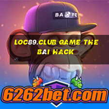 Loc89.Club Game The Bài Hack