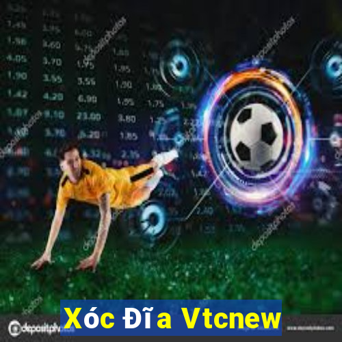 Xóc Đĩa Vtcnew