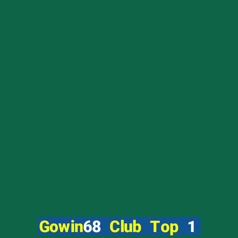 Gowin68 Club Top 1 Game Bài Đổi Thưởng Uy Tín