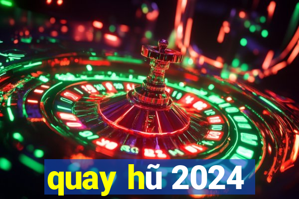 quay hũ 2024