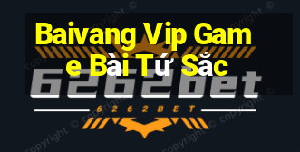 Baivang Vip Game Bài Tứ Sắc