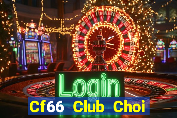 Cf66 Club Choi Game Đánh Bài