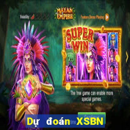 Dự đoán XSBN ngày 21