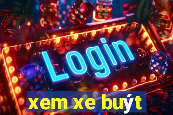 xem xe buýt