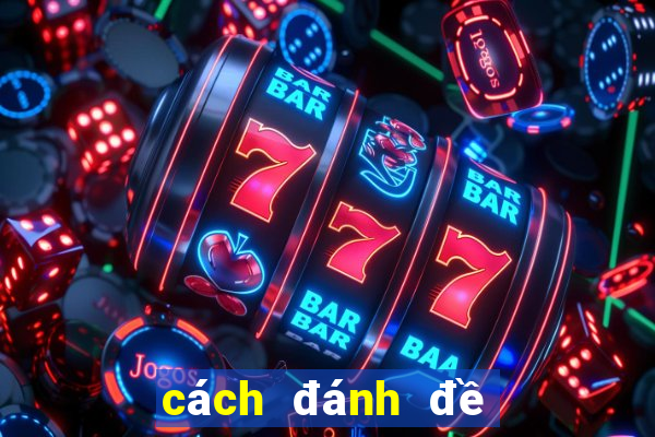 cách đánh đề đầu đuôi