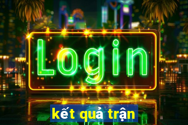 kết quả trận