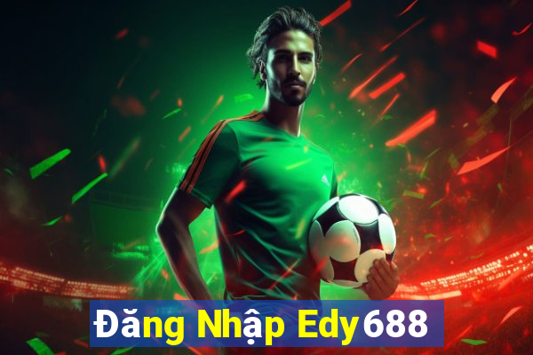 Đăng Nhập Edy688