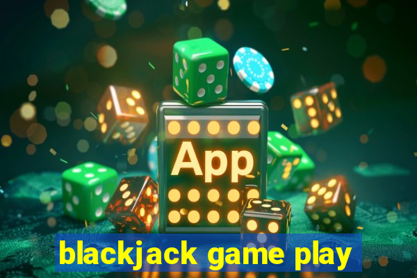 blackjack game play