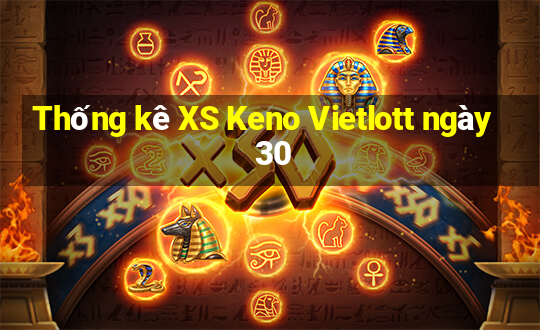 Thống kê XS Keno Vietlott ngày 30