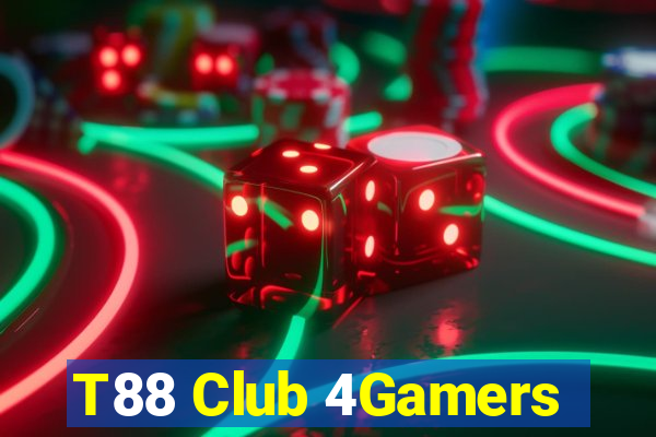 T88 Club 4Gamers