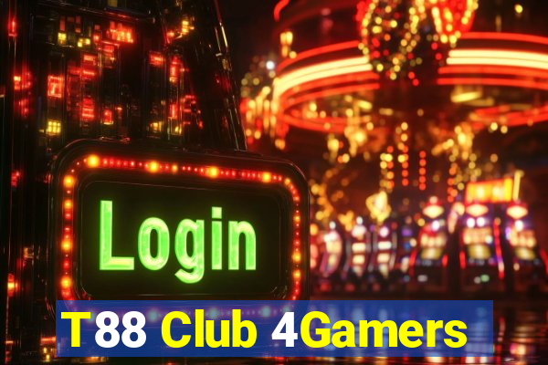 T88 Club 4Gamers