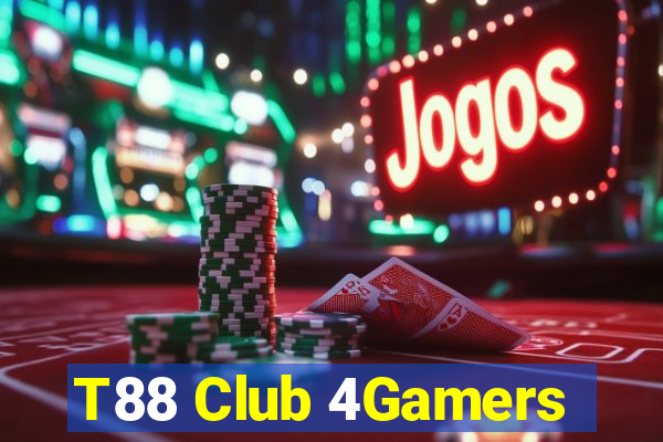 T88 Club 4Gamers