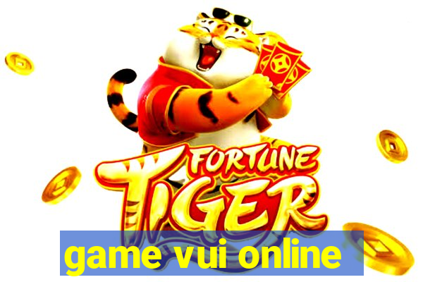 game vui online