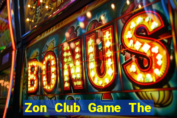 Zon Club Game The Bài Hay Nhất 2021