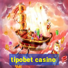 tipobet casino