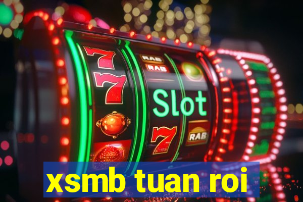 xsmb tuan roi