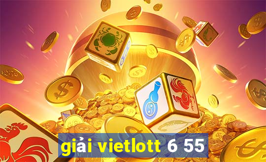 giải vietlott 6 55