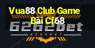 Vua88 Club Game Bài Cf68