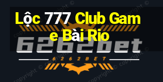 Lộc 777 Club Game Bài Rio