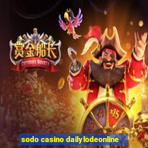 sodo casino dailylodeonline