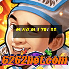 Mạng giải trí bb