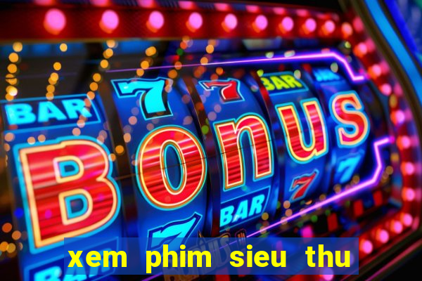 xem phim sieu thu cuong no