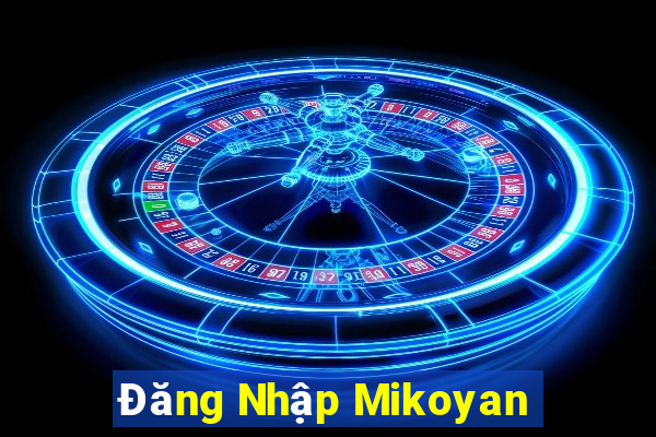 Đăng Nhập Mikoyan