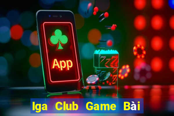 Iga Club Game Bài Xóc Đĩa