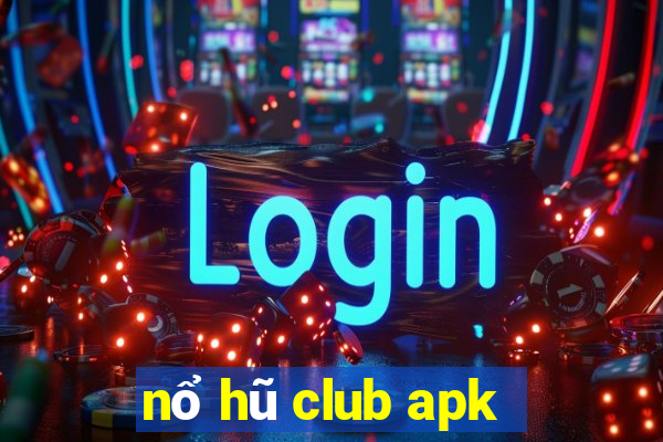 nổ hũ club apk