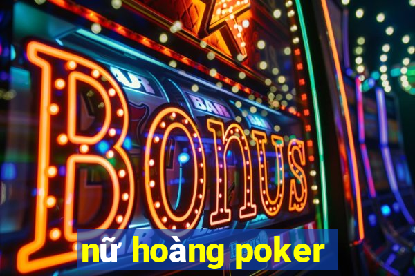 nữ hoàng poker