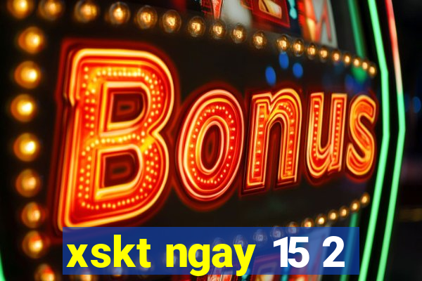 xskt ngay 15 2