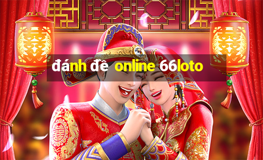 đánh đề online 66loto