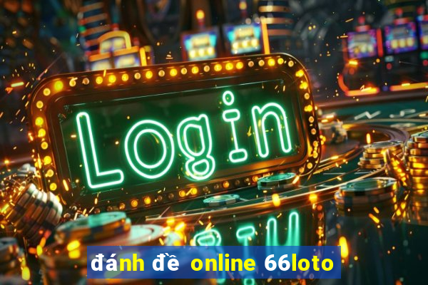 đánh đề online 66loto