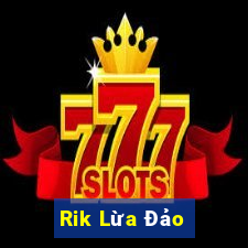 Rik Lừa Đảo