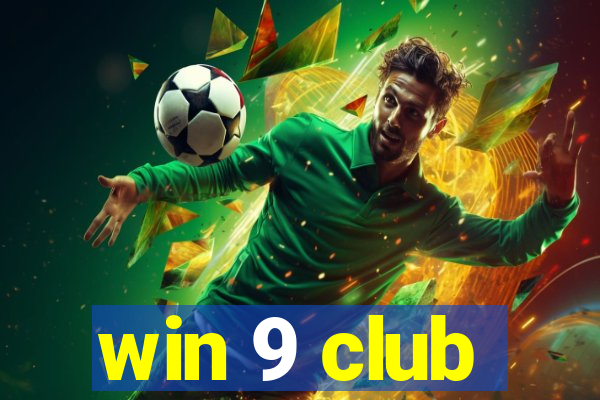 win 9 club